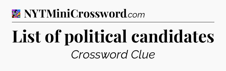 List of political candidates Crossword Clue