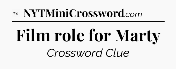 Film role for Marty - WSJ Crossword
