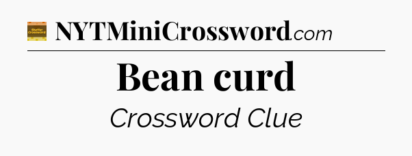 Bean curd - Eugene Sheffer Crossword