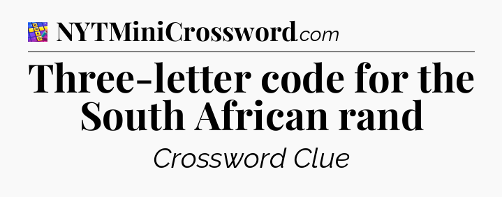 Three-letter code for the South African rand Codycross