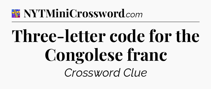 Three-letter code for the Congolese franc Codycross