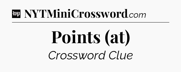 Points (at) Crossword Clue