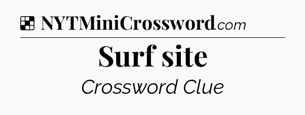 Solution: Surf site - NYT Crossword
