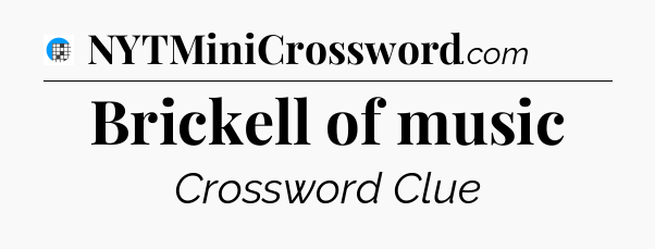 Brickell of music Crossword Clue