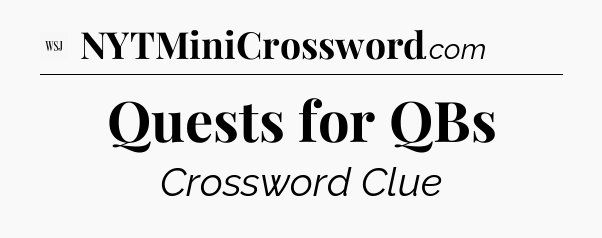 Quests for QBs - WSJ Crossword
