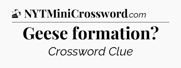 Geese formation - Daily Themed Classic Crossword