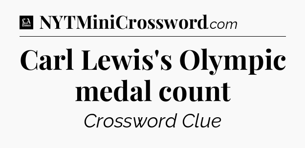 Carl Lewis's Olympic medal count - LA Times Crossword