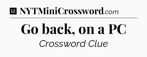 Go back, on a PC - LA Times Crossword
