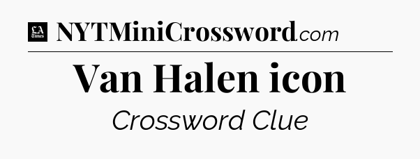 Van Halen icon - LA Times Crossword