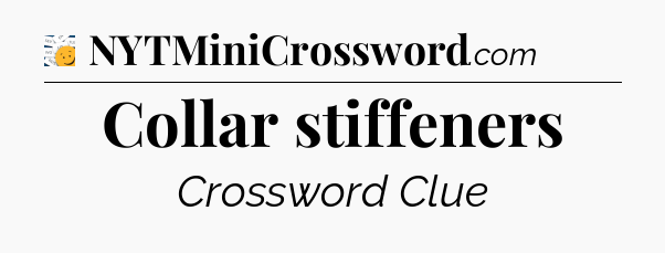 Collar stiffeners - 7 Little Words