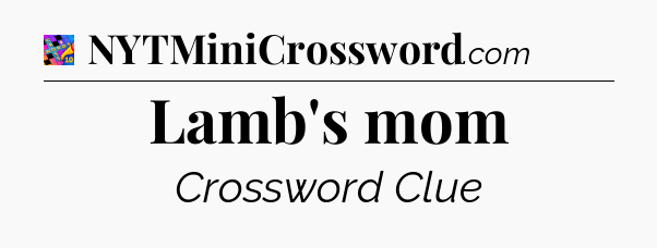 Lamb's mom Crossword Clue