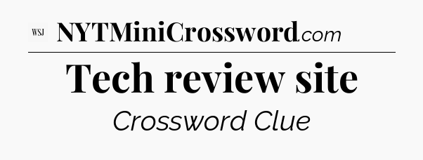 Tech review site - WSJ Crossword