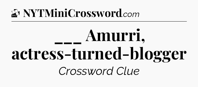 ___ Amurri, actress-turned-blogger - Daily Themed Classic Crossword