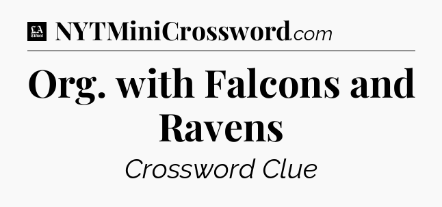 Org. with Falcons and Ravens - LA Times Crossword