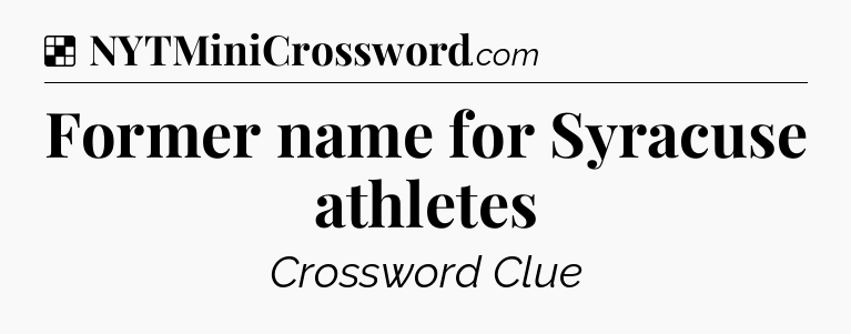 Solution: Former name for Syracuse athletes - NYT Crossword