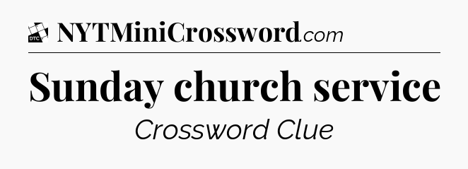 Sunday church service - Daily Themed Classic Crossword
