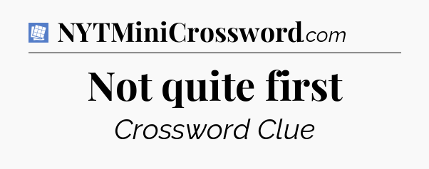 Not quite first Puzzle Page Crossword Clue