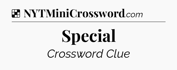 Solution: Special - NYT Crossword