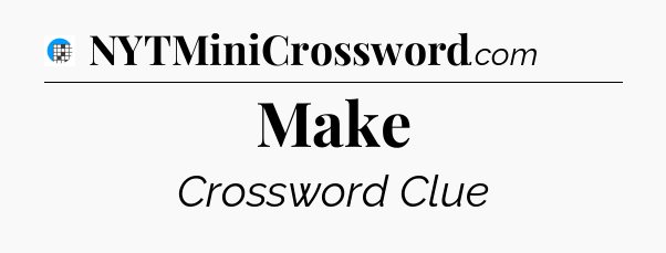 Make Crossword Clue