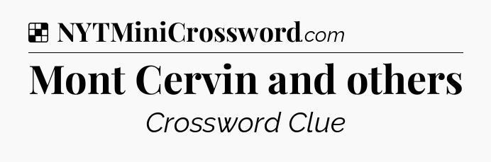 Solution: Mont Cervin and others - NYT Crossword