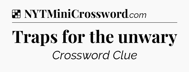 Solution: Traps for the unwary - NYT Crossword