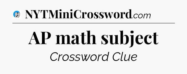 AP math subject Crossword Clue
