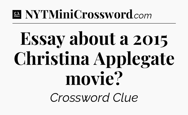 Essay about a 2015 Christina Applegate movie - LA Times Crossword