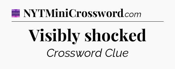 Visibly shocked - Thomas Joseph Crossword