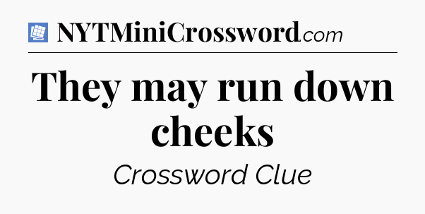 They may run down cheeks Puzzle Page Crossword Clue