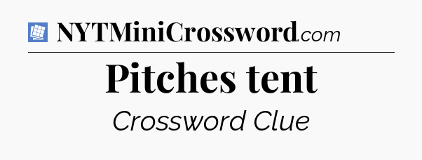 Pitches tent Puzzle Page Crossword Clue