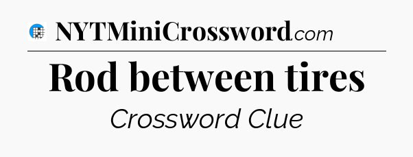Rod between tires Crossword Clue