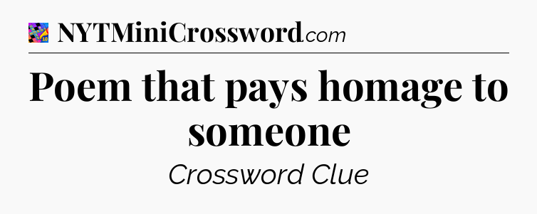 Poem that pays homage to someone Crossword Clue