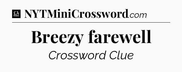Breezy farewell - LA Times Crossword