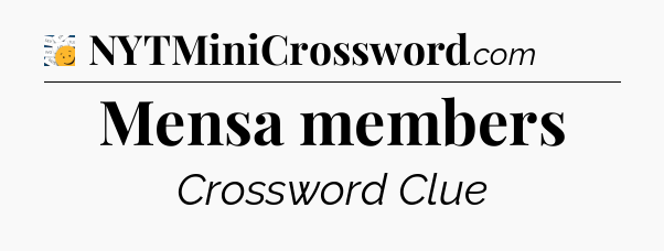 Mensa members - 7 Little Words