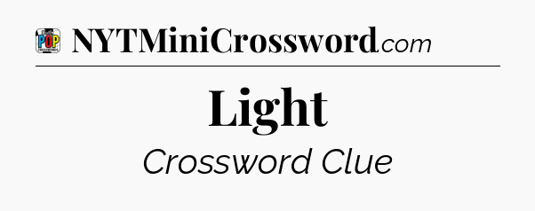 Light Crossword Clue