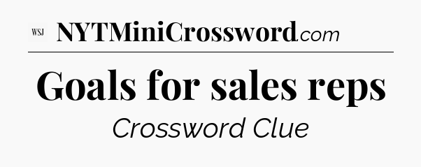 Goals for sales reps - WSJ Crossword