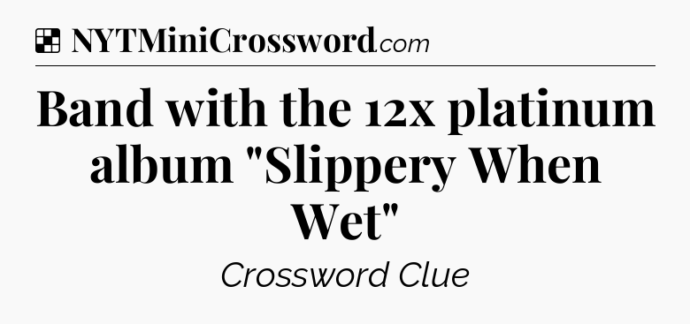 Solution: Band with the 12x platinum album 