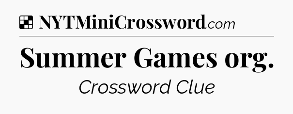 Solution: Summer Games org - NYT Crossword