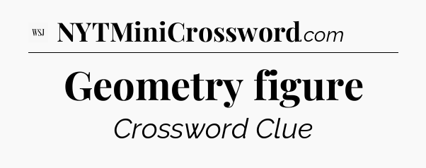 Geometry figure - WSJ Crossword
