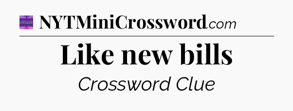 Like new bills - Thomas Joseph Crossword