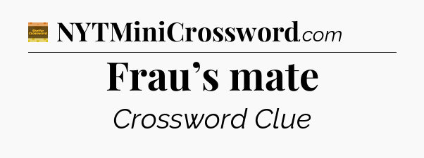 Frau’s mate - Eugene Sheffer Crossword