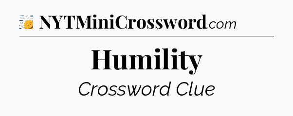 Humility - 7 Little Words