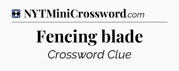 Solution: Fencing blade - NYT Mini Crossword