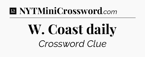 W. Coast daily - LA Times Crossword