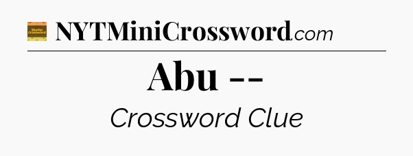 Abu -- - Eugene Sheffer Crossword