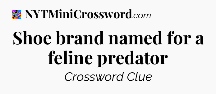Shoe brand named for a feline predator Crossword Clue