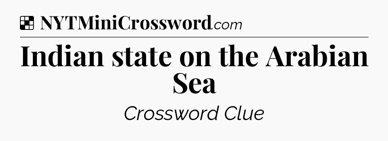 Solution: Indian state on the Arabian Sea - NYT Crossword