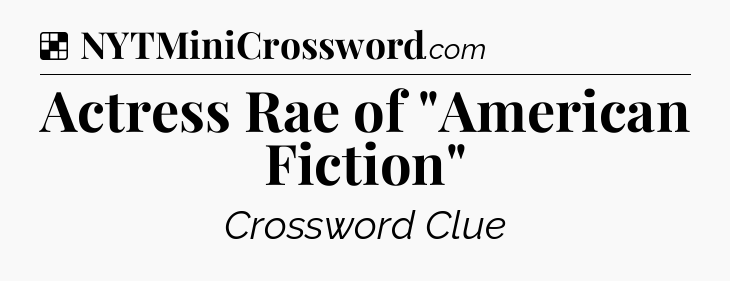 Solution: Actress Rae of 