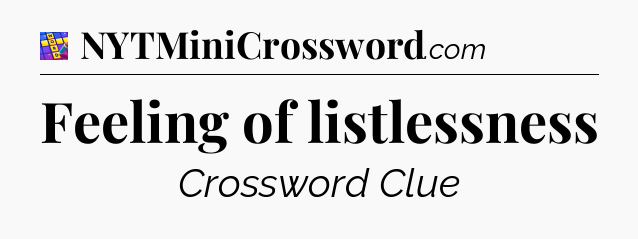 Feeling of listlessness Codycross