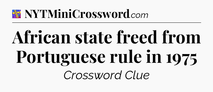 African state freed from Portuguese rule in 1975 Codycross